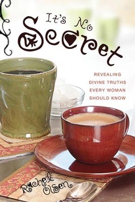 Cover of It's No Secret: Revealing Divine Truths Every Woman Should Know - eBook