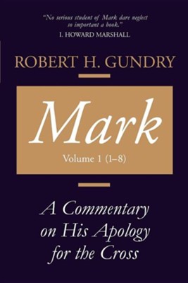Cover of Mark: A Commentary on His Apology for the Cross, Chapters 1 - 8