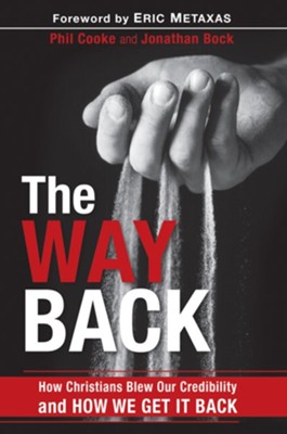 Cover of The Way Back: How Christians Blew Our Credibility and How We Get It Back - eBook