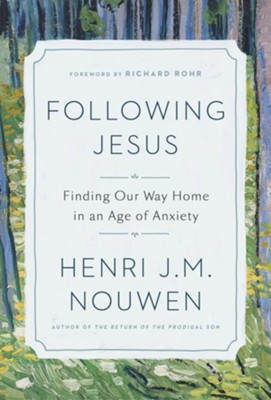 Cover of Following Jesus: Finding Our Way Home in an Age of Anxiety