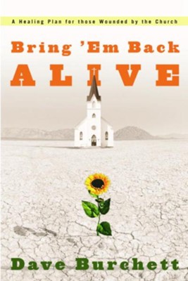 Cover of Bring 'Em Back Alive: A Healing Plan for those Wounded by the Church - eBook