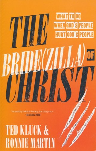 Cover of The Bride(zilla) of Christ: What to Do When God's People Hurt God's People