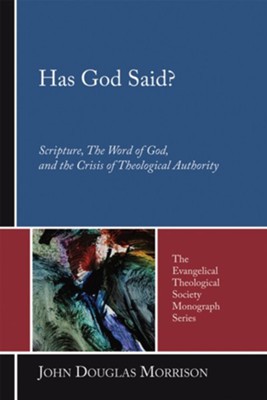 Cover of Has God Said?: Scripture, the Word of God, and the Crisis of Theological Authority - eBook
