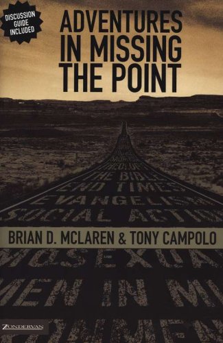 Cover of Adventures in Missing the Point: How the Culture-Controlled Church Neutered the Gospel
