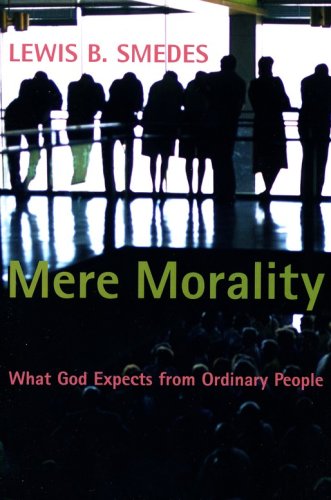 Cover of Mere Morality: What God Expects from Ordinary People