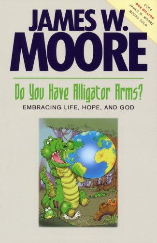 Cover of Do You Have Alligator Arms?: Embracing Life, Hope, and God