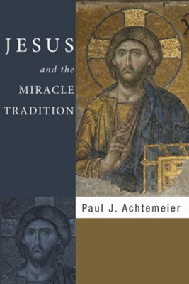 Cover of Jesus and the Miracle Tradition