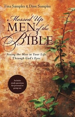 Cover of Messed Up Men of the Bible: Seeing the Men in Your Life Through God's Eyes - eBook