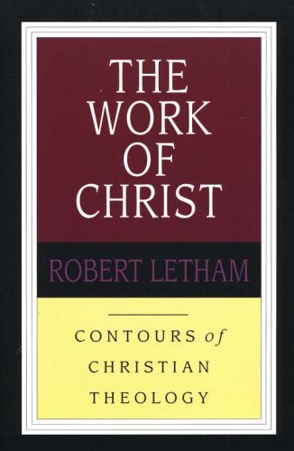 Cover of The Work of Christ: Contours of Christian Theology