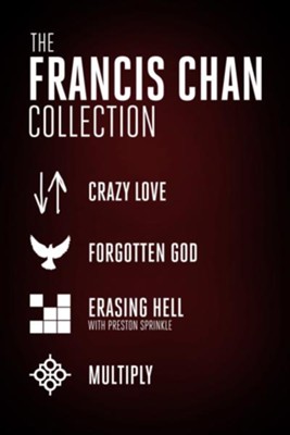 Cover of The Francis Chan Collection: Crazy Love, Forgotten God, Erasing Hell, and Multiply - eBook
