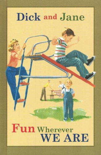 Cover of Dick and Jane: Fun Wherever We Are