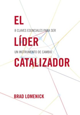 Cover of El lider catalizador: 8 claves esenciales para ser un instrumento de cambio - eBook