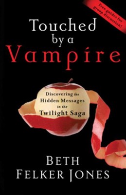 Cover of Touched by a Vampire: Discovering the Hidden Messages in the Twilight Saga - eBook