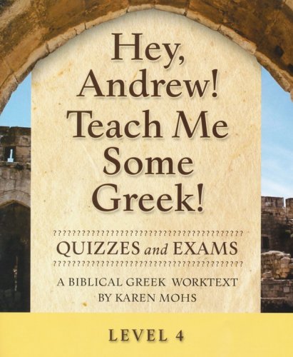 Cover of Hey, Andrew! Teach Me Some Greek! Level 4 Quizzes & Exams