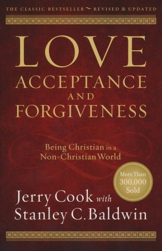 Cover of Love, Acceptance and Forgiveness: Being Christian in a Non-Christian World, Revised & Updated