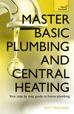 Cover of Master Basic Plumbing And Central Heating: Teach Yourself / Digital original - eBook
