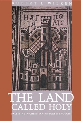Cover of The Land Called Holy: Palestine in Christian History