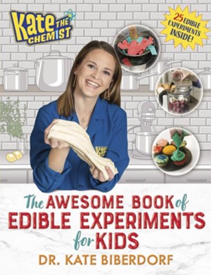 Cover of Kate the Chemist: The Awesome Book of Edible Experiments for Kids