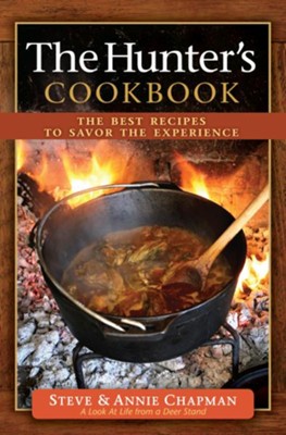 Cover of Hunter's Cookbook, The: The Best Recipes to Savor the Experience - eBook