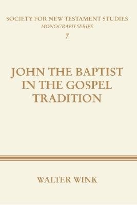 Cover of John The Baptist in the Gospel Tradition