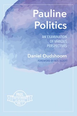 Cover of Pauline Politics: An Examination of Various Perspectives: Paul and the Uprising of the Dead, Vol. 1 - eBook