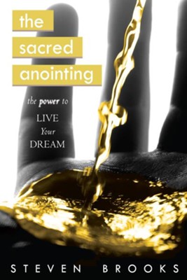 Cover of The Sacred Anointing: The Power to Live Your Dream - eBook
