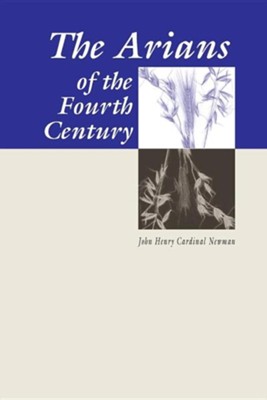 Cover of The Arians of the Fourth Century