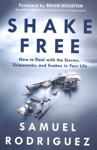 Cover of Shake Free: How to Deal with the Storms, Shipwrecks, and Snakes in Your Life