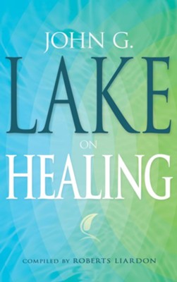 Cover of John G. Lake On Healing - eBook