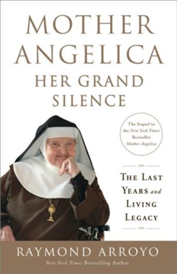 Cover of Mother Angelica Her Grand Silence: The Last Years and Living Legacy - eBook