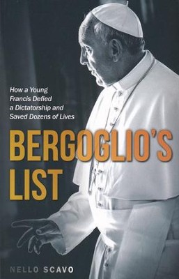 Cover of Bergoglio's List: How a Young Francis Defied a Dictatorship and Saved Dozens of Lives - eBook