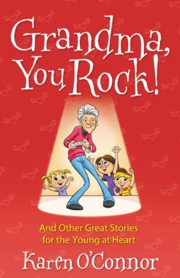 Cover of Grandma, You Rock!: And Other Great Stories for the Young at Heart - eBook