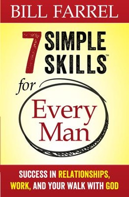 Cover of 7 Simple Skills for Every Man: Success in Relationships, Work, and Your Walk with God - eBook