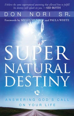 Cover of Supernatural Destiny: Answering God's Call on Your Life - eBook