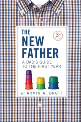 Cover of The New Father: A Dad's Guide to the First Year