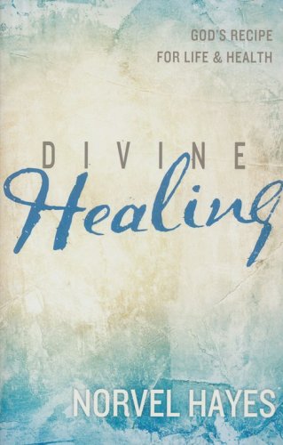 Cover of Divine Healing: God's Recipe for Life & Health