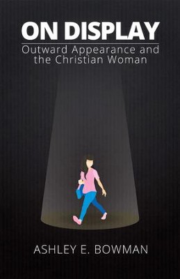 Cover of On Display: Outward Appearance and the Christian Woman - eBook
