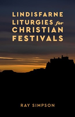 Cover of Lindisfarne Liturgies for Christian Festivals