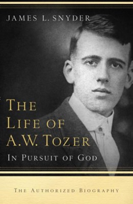 Cover of The Life of A. W. Tozer: In Pursuit of God