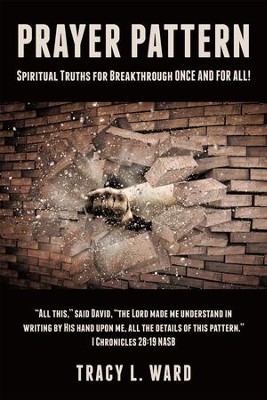 Cover of Prayer Pattern: Spiritual Truths for Breakthrough ONCE and for ALL! - eBook