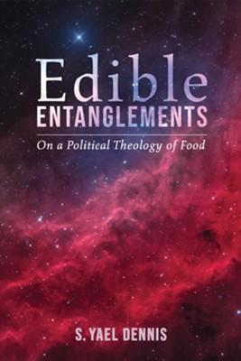 Cover of Edible Entanglements: On a Political Theology of Food - eBook