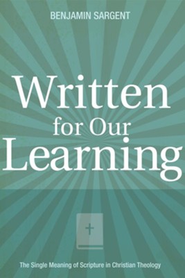 Cover of Written for Our Learning: The Single Meaning of Scripture in Christian Theology - eBook