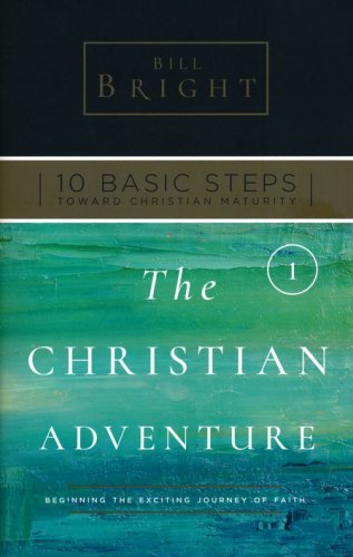 Cover of 10 Basic Steps Toward Christian Maturity: Step 1: The Christian Adventure