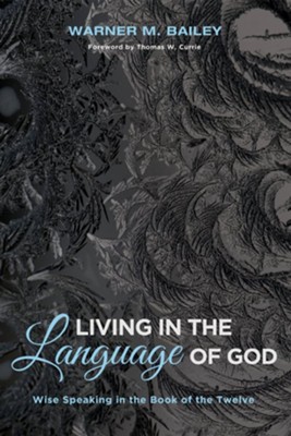 Cover of Living in the Language of God: Wise Speaking in the Book of the Twelve - eBook