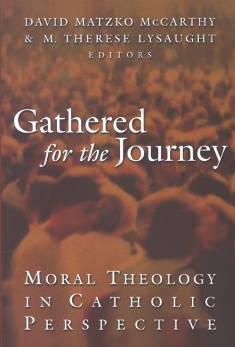 Cover of Gathered for the Journey: Moral Theology in Catholic Perspective