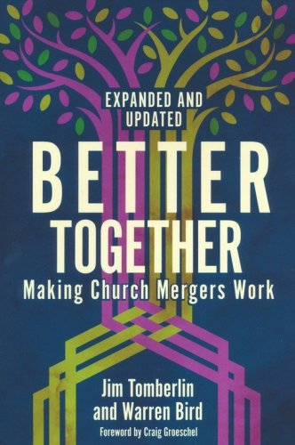 Cover of Better Together: Making Church Mergers Work - Expanded and Updated