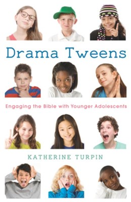Cover of Drama Tweens: Engaging the Bible with Younger Adolescents - eBook