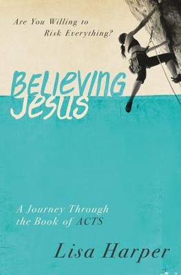Cover of Believing Jesus: Are You Willing to Risk Everything? A Journey Through the Book of Acts - eBook