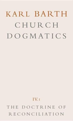Cover of The Doctrine of Reconciliation - Church Dogmatics volume 4.1