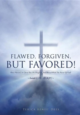 Cover of Flawed, Forgiven, But Favored!